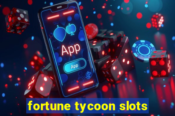 fortune tycoon slots